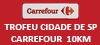 Trof�u Cidade de S�o Paulo Carrefour 10 KM